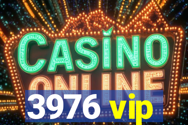 3976 vip
